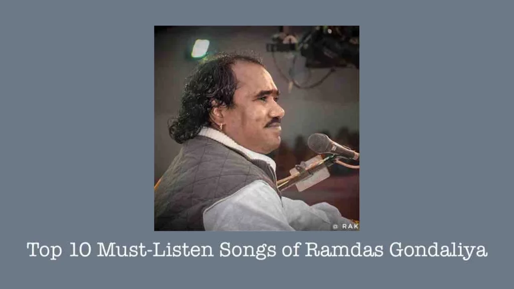 Ramdas Gondaliya: Exploring the Beauty of Gujarati Bhajan Folk Music (Top 10 Songs)