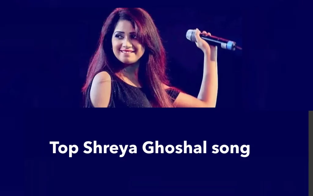 Shreya Ghoshal: The Queen of Melodies (30+ Top Songs)