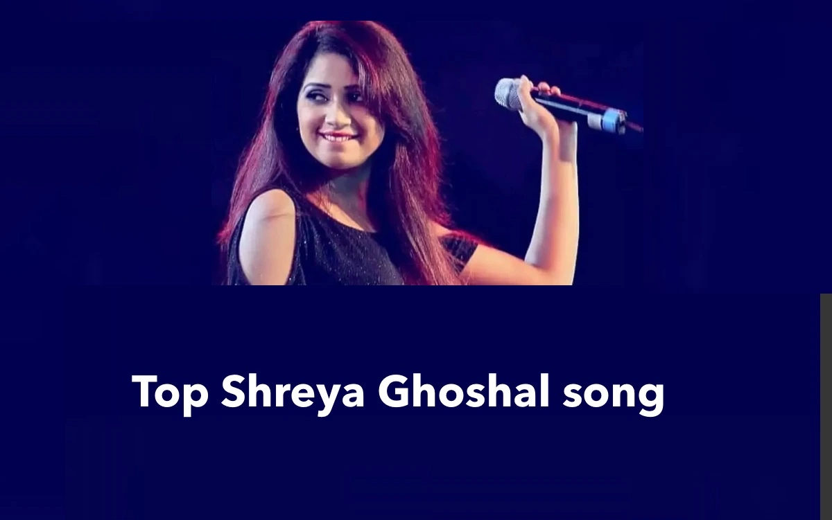 Top Shreya Ghoshal song
