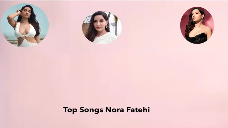 Best Nora Fatehi Dance Songs All Time : Dancing Diva’s Popular Journey