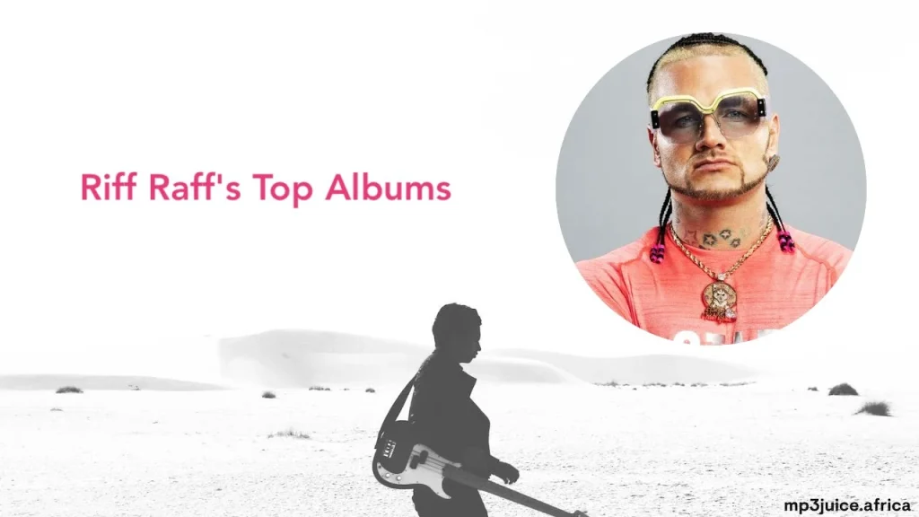 Riff Raff’s Top Albums : The Unstoppable Force A Must-Listen!